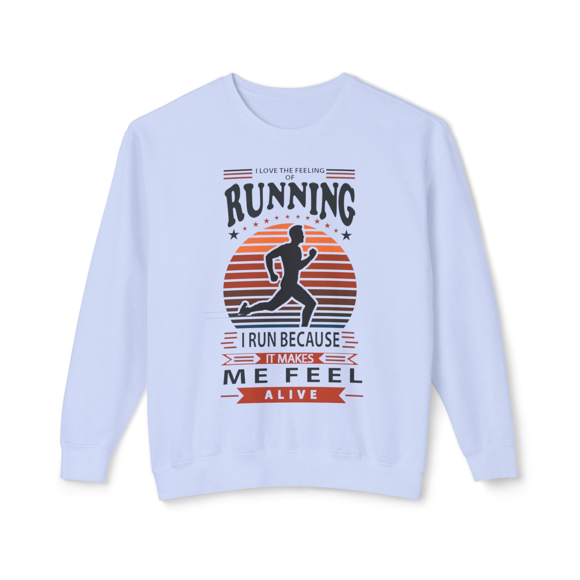 "RUNNING MAKESME FEEL ALIVE" LIGHTWEIGHT CREWNECK SWEATSHIRT