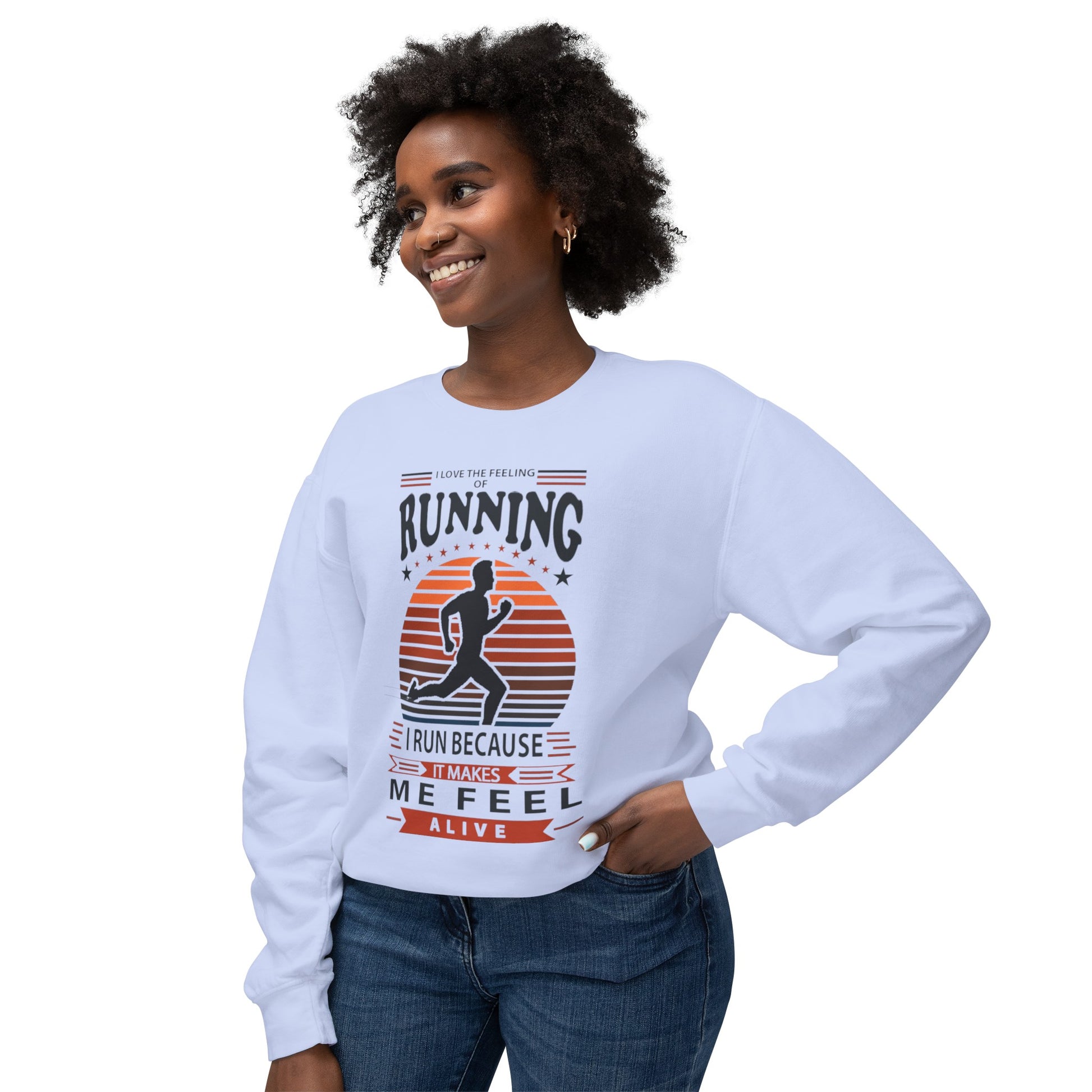 "RUNNING MAKESME FEEL ALIVE" LIGHTWEIGHT CREWNECK SWEATSHIRT