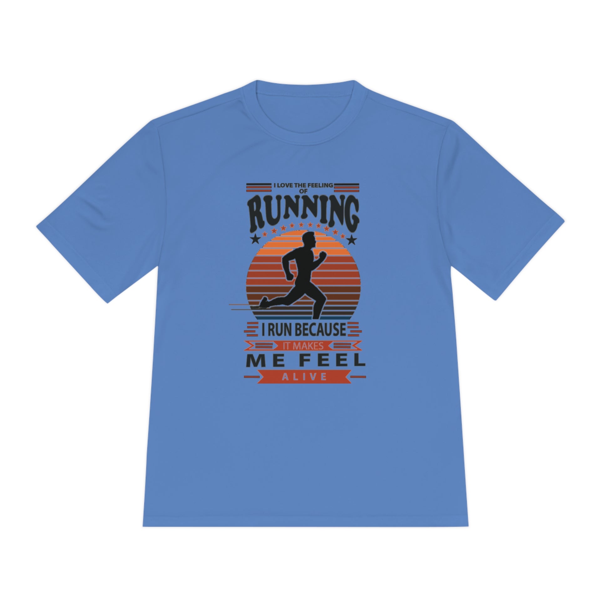 "RUNNING MAKES ME FEEL ALIVE" MOISTURE WICKING TEE