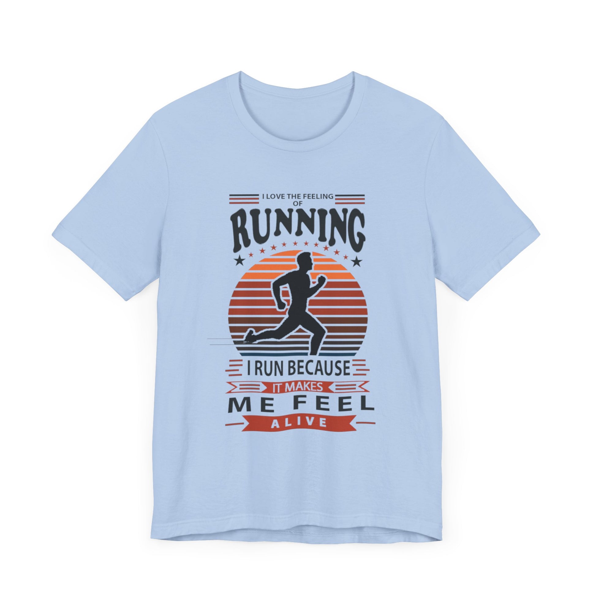 Running Makes Me Feel Alive Tee