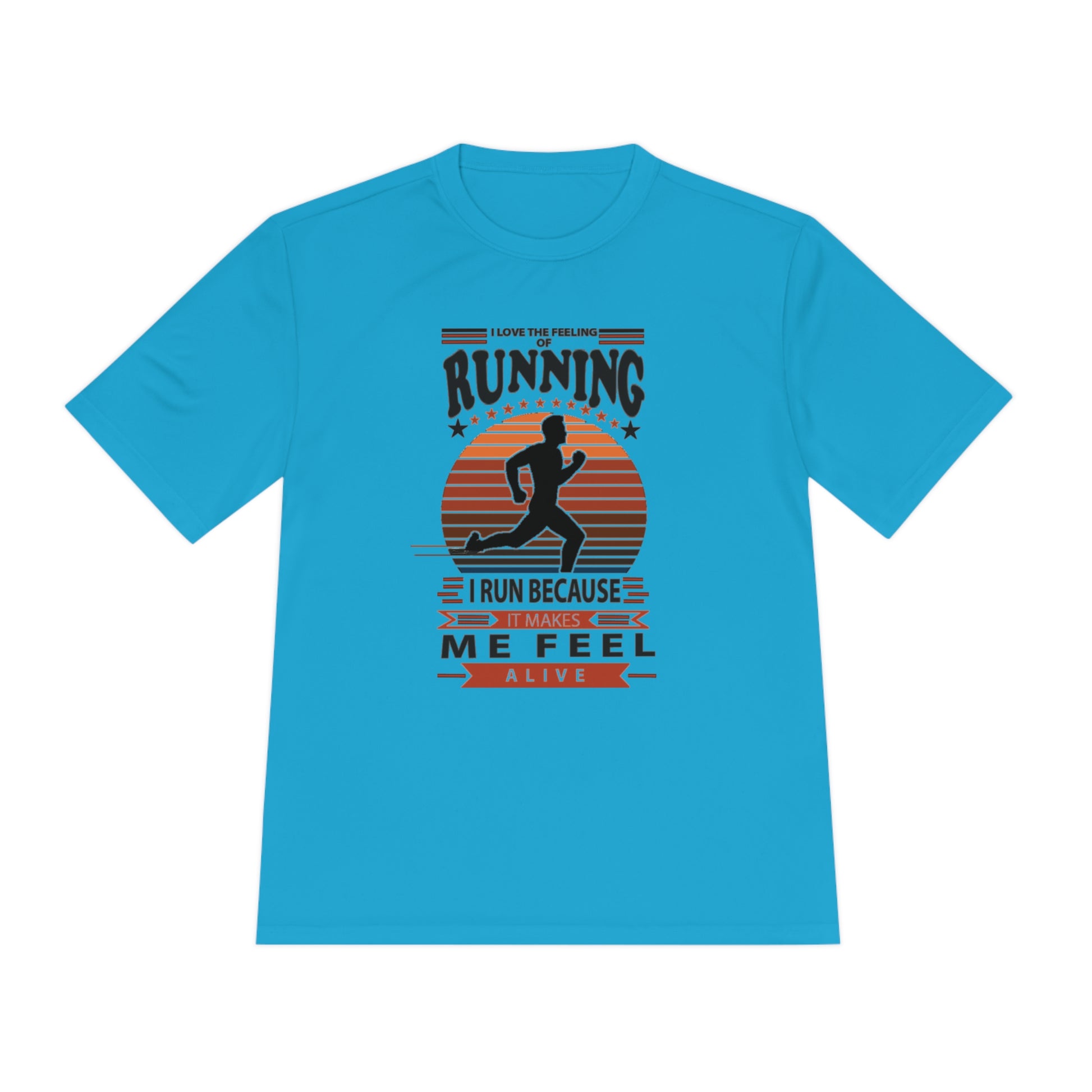 "RUNNING MAKES ME FEEL ALIVE" MOISTURE WICKING TEE