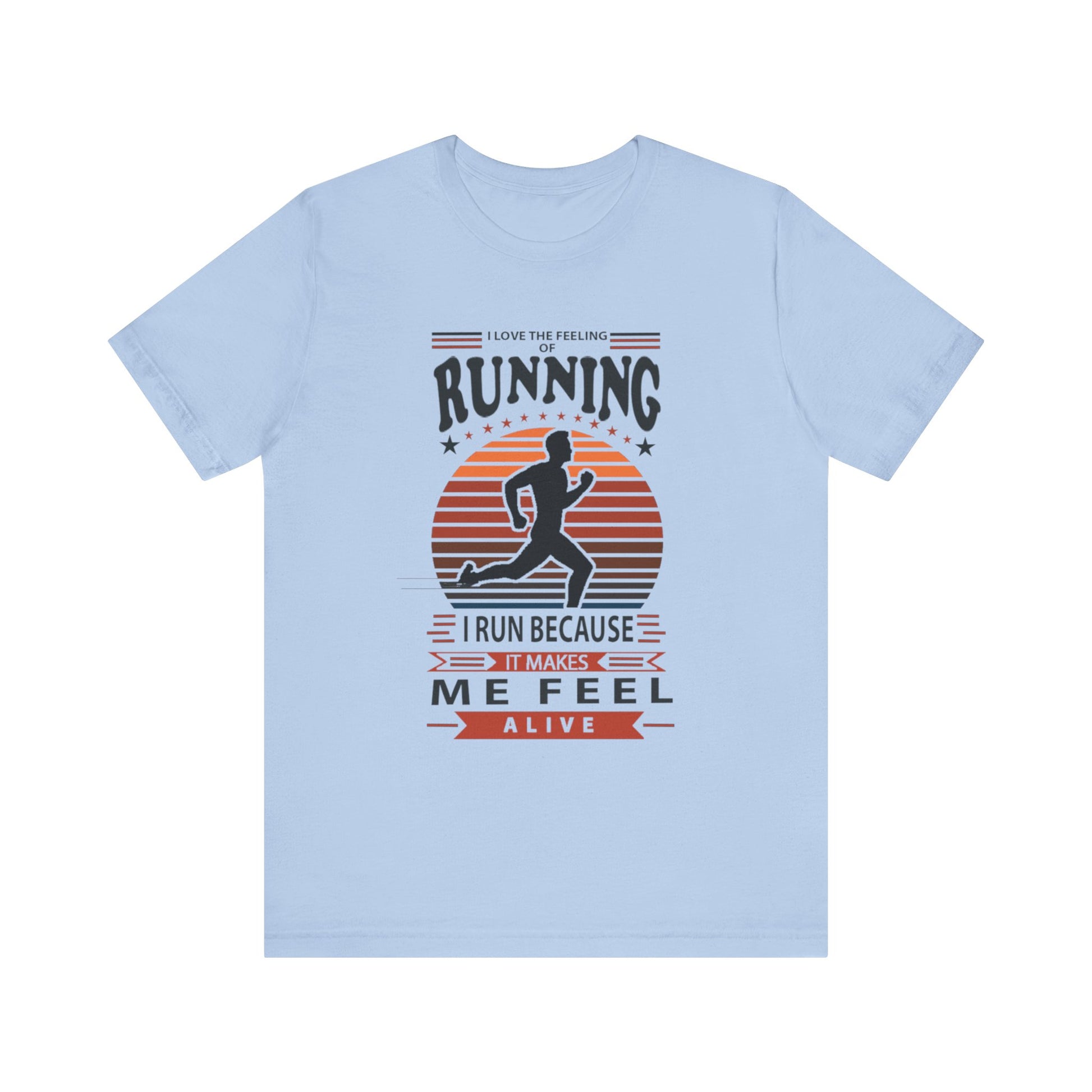 Running Makes Me Feel Alive Tee