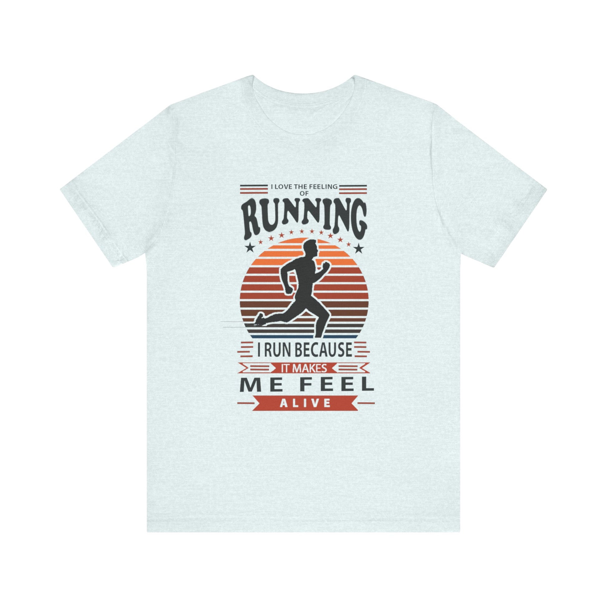 Running Makes Me Feel Alive Tee