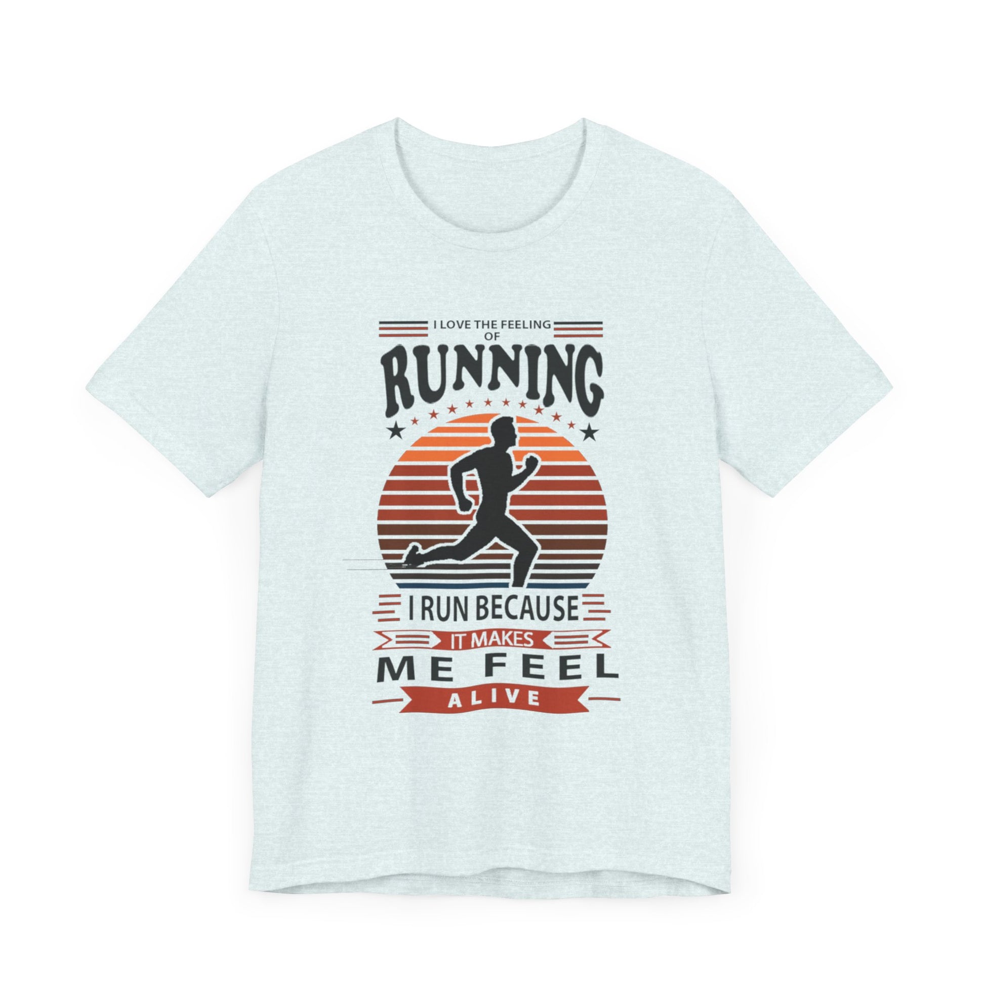 Running Makes Me Feel Alive Tee